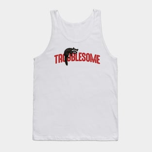 Troublesome Tank Top